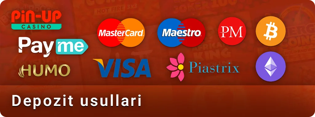 PIN Up UZ onlayn kazinosida qanday depozit usullari mavjud